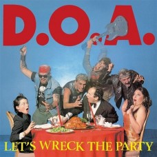 D.O.A.-LET S WRECK THE PARTY (LP)