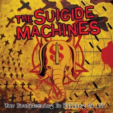 SUICIDE MACHINES-WAR PROFITEERING IS KILLING US ALL -PD/ANNIV- (LP)