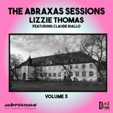 LIZZIE THOMAS & CLAUDE DIALLO-THE ABRAXAS SESSIONS VOL. 3 (CD)