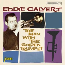 EDDIE CALVERT-THE MAN WITH THE GOLDEN TRUMPET (CD)