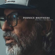 PERNICE BROTHERS-WHO WILL YOU BELIEVE -COLOURED- (LP)