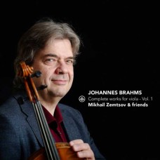 MIKHAIL ZEMTSOV & FRIENDS-JOHANNES BRAHMS: COMPLETE WORKS FOR VIOLA - VOL. 1 (CD)