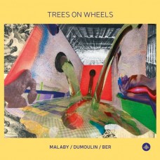 SAMUEL BER/JOZEF DUMOULIN/TONY MALABY-TREES ON WHEELS (CD)