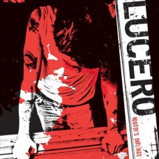 LUCERO-NOBODY'S DARLINGS -ANNIV- (LP)
