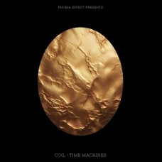 PHOBIA EFFECT-COIL- TIME MACHINES (LP)