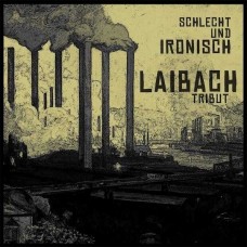 LAIBACH TRIBUT-SCHLECHT UND IRONISCH (LP)