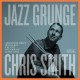 CHRIS SMITH-JAZZ GRUNGE (CD)