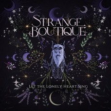 STRANGE BOUTIQUE-LET THE LONELY HEART SING (CD)