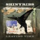 SHINYRIBS-LEAVING TIME (CD)