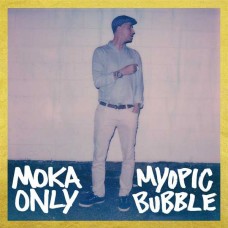MOKA ONLY-MYOPIC BUBBLE (CD)