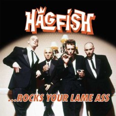 HAGFISH-...ROCKS YOUR LAME ASS (LP)