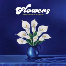 DURAND JONES & THE INDICATIONS-FLOWERS (CD)