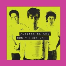 CHEATER SLICKS-DON'T LIKE YOU (LP)