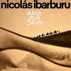 NICOLAS IBARBURU-LA RUTA DE LA SEDA (LP)