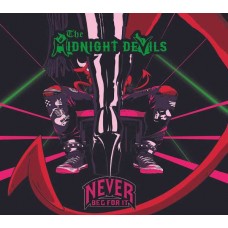 MIDNIGHT DEVILS-NEVER BEG FOR IT (CD)