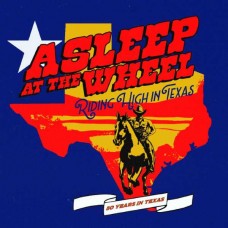 ASLEEP AT THE WHEEL-RIDING HIGH IN TEXAS (LP)