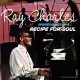 RAY CHARLES-INGREDIENTS IN A RECIPE FOR SOUL (CD)