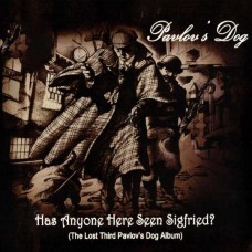 PAVLOV'S DOG-HAS ANYONE HERE SEEN SIEGFRIED (LP)