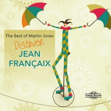 MARTIN JONES-THE BEST OF MARTIN JONES: DISCOVER JEAN FRANCAIX (CD)