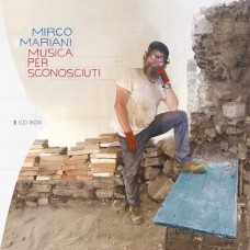 MIRCO MARIANI-MUSICA PER SCONOSCIUTI (3CD)
