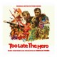B.S.O. (BANDA SONORA ORIGINAL)-TOO LATE THE HERO (CD)