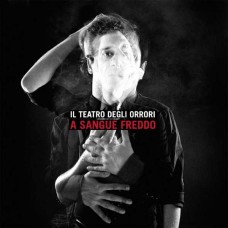 IL TEATRO DEGLI ORRORI-A SANGUE FREDDO (CD)