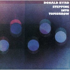 DONALD BYRD-STEPPING INTO TOMORROW (CD)