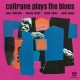 JOHN COLTRANE-COLTRANE PLAYS THE BLUES (LP)