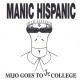 MANIC HISPANIC-MIJO GOES TO JR. COLLEGE (LP)