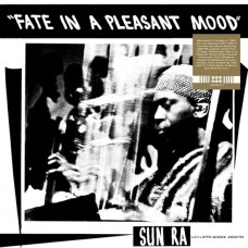 SUN RA AND HIS MYTH SCIENCE ARKESTRA-FATE IN A PLEASANT MOOD (LP)