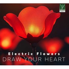 ELECTRIC FLOWERS-DRAW YOUR HEART (CD)