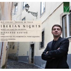 BERNARDO SANTOS & ORQUESTRA FILARMONICA PORTUGUESA-COELHO, DE FALLA: IBERIAN NIGHTS, WORKS FOR PIANO AND ORCHESTRA (CD)