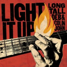 COLIN JOHN & LONG TALL DEB-LIGHT IT UP (CD)