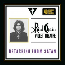 PAUL CHAIN VIOLET THEATRE-DETACHING FROM SATAN (LP)