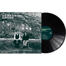 KYLE MORGAN & TAMAR KORN-DARKENING GREEN (LP)