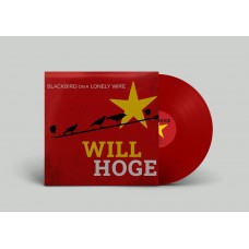 WILL HOGE-BLACKBIRD ON A LONELY WIRE -COLOURED- (LP)