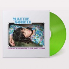 MATTIE SCHELL-EVERYTHING MEANS NOTHING -COLOURED/LTD- (LP)