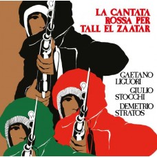 GAETANO LIGUORI / GIULIO STOCCHI / DEMETRIO STRATOS-LA CANTATA ROSSA PER TALL EL ZAATAR (LP)