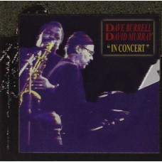 DAVE BURRELL & DAVID MURRAY-IN CONCERT (CD)