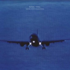 RAFAEL TORAL-SOUND MIND SOUND BODY (CD)