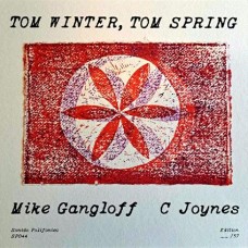 C. JOYNES & MIKE GANGLOFF-TOM WINTER, TOM SPRING (LP)