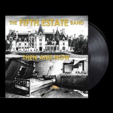 FIFTH ESTATE-THEN AND NOW (LP)