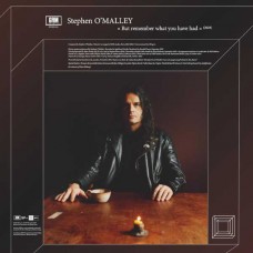 STEPHEN O'MALLEY-BUT REMEMBER WHAT YOU HAVE SAID (CD)