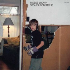 MOSES BROWN-STONE OVER STONE (LP)