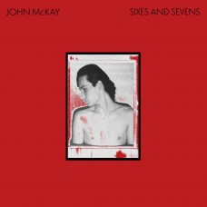 JOHN MCKAY-SIXES AND SEVENS (CD)