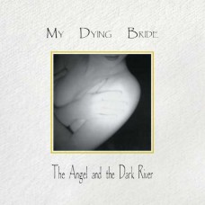 MY DYING BRIDE-THE ANGEL AND THE DARK RIVER (CD)