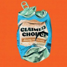 CLAIMED CHOICE-GENUINELY CRAFTED NOISE (LP)