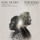 THEATRO & BRIAN KAY-PLAY, MUSIC! - SONGS FROM SHAKESPEARE'S PLAYS (CD)