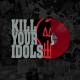 KILL YOUR IDOLS-NO GIMMICKS NEEDED -COLOURED- (LP)
