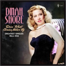 DINAH SHORE-DOIN' WHAT COMES NATUR'LLY: GREATEST SINGLES 1944-52 (LP)